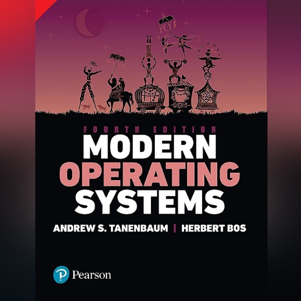 Modern Operating Systems by Andrew S. Tannenbaum, Herbert Bos